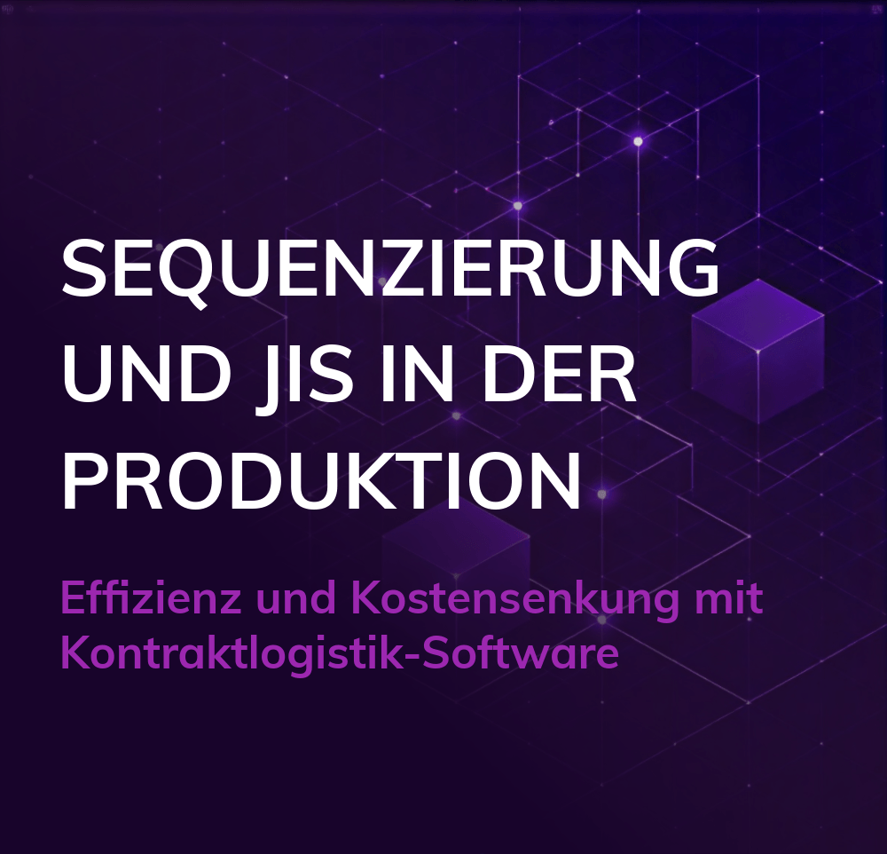Teaser Sequenzierung und JIS in der Produktion Effizienz und Kostensenkung mit Kontraktlogistik-Software