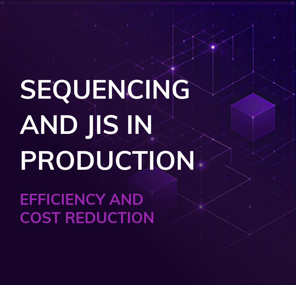 Teaser Sequencing and JIS in production efficiency and cost reduction