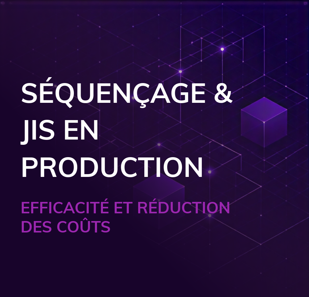 Teaser Séquençage et JIS en production efficacité et réduction des coûts